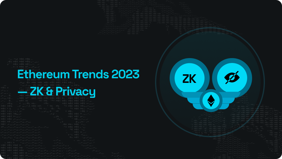 Master the Ethereum Trends of 2023: ZK and Privacy for the Future