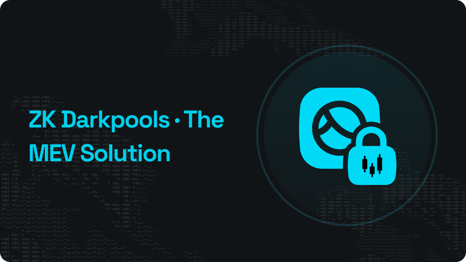 The Path to Solving MEV: ZK-Driven Darkpool
